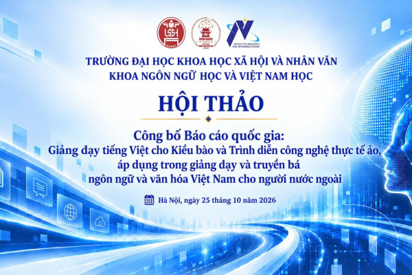 Hội thảo khoa học quốc tế: Giảng dạy tiếng Việt cho Kiều bào và  Trình diễn công nghệ thực tế ảo, áp dụng trong giảng dạy và truyền bá ngôn ngữ và văn hóa Việt Nam cho người nước ngoài