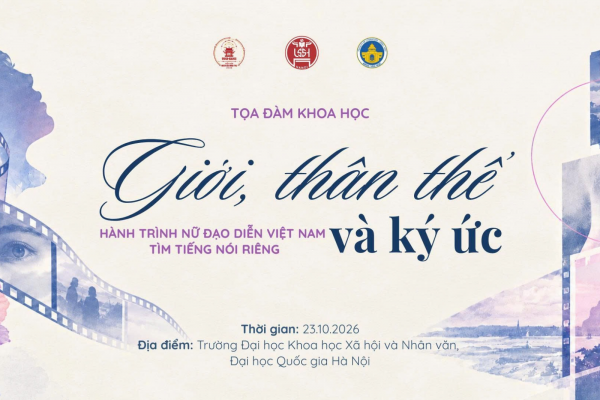 Tọa đàm Giới, Thân thể và Ký ức: Hành trình nữ đạo diễn Việt Nam tìm tiếng nói riêng