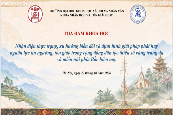 Tọa đàm khoa học: Nhận diện thực trạng, xu hướng biến đổi và định hình giải pháp phát huy nguồn lực tín ngưỡng, tôn giáo trong cộng đồng dân tộc thiểu số vùng trung du và miền núi phía Bắc hiện nay
