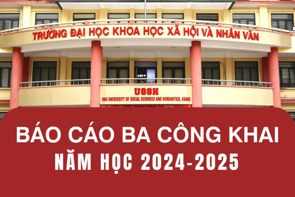 Báo cáo Ba công khai năm học 2024-2025 của Trường ĐHKHXH&NV