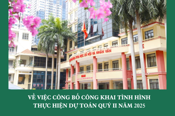 Trường ĐHKHXH&NV công bố công khai tình hình thực hiện dự toán Quý II năm 2025