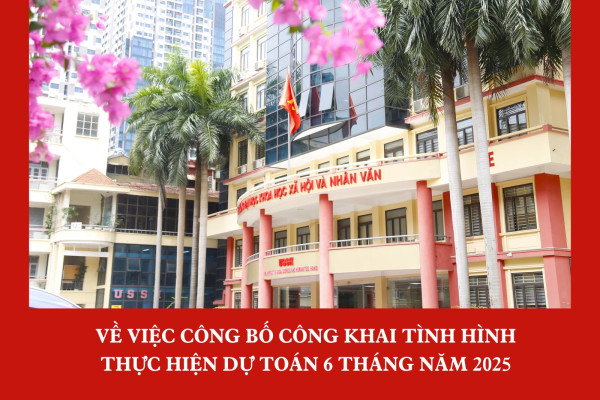 Trường ĐHKHXH&NV công bố công khai tình hình thực hiện dự toán 6 tháng năm 2025