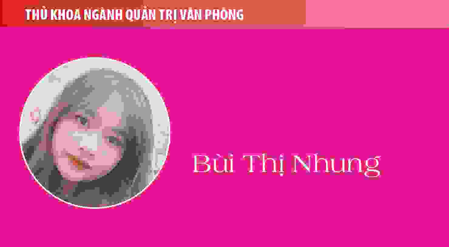 Thủ khoa Bùi Thị Nhung (ngành Quản trị văn phòng): Kiến thức và trải nghiệm thực tế khiến mình tự tin vào tương lại phía trước