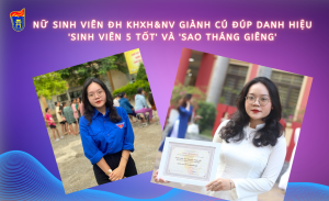 Nữ sinh viên ĐH KHXH&NV giành cú đúp danh hiệu 'Sinh viên 5 tốt' và 'Sao Tháng Giêng'