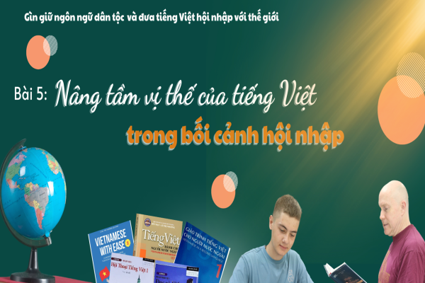 (ĐCSVN): Nâng tầm vị thế của Tiếng Việt trong bối cảnh hội nhập