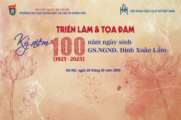 Triển lãm và Tọa đàm Kỷ niệm 100 năm ngày sinh Giáo sư Sử học, Nhà giáo Nhân dân Đinh Xuân Lâm