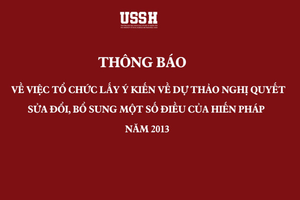 Thông báo về việc tổ chức lấy ý kiến về dự thảo Nghị quyết sửa đổi, bổ sung một số điều của Hiến pháp năm 2013