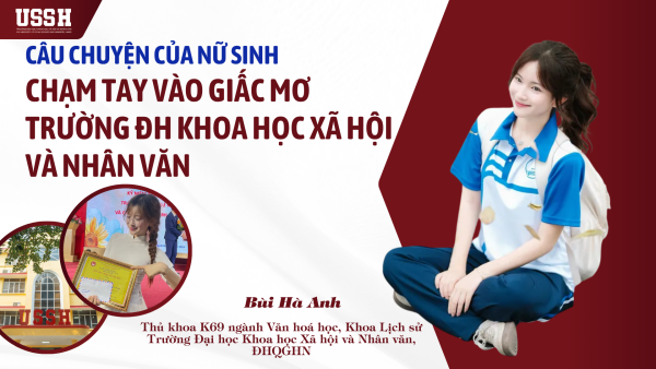 (SVVN) Câu chuyện của nữ sinh chạm tay vào giấc mơ "Khoa học Xã hội và Nhân văn"