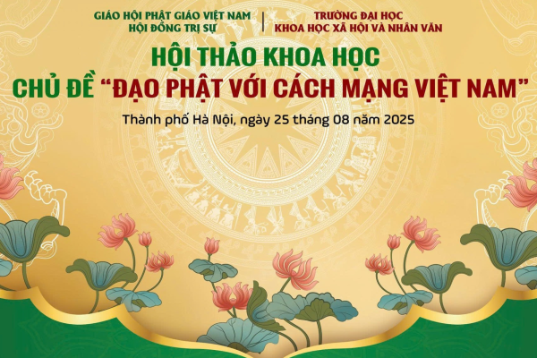 Hội thảo khoa học với chủ đề: “Đạo Phật với cách mạng Việt Nam”