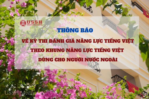 Thông báo về kỳ thi Đánh giá năng lực tiếng Việt theo khung năng lực tiếng Việt dùng cho người nước ngoài