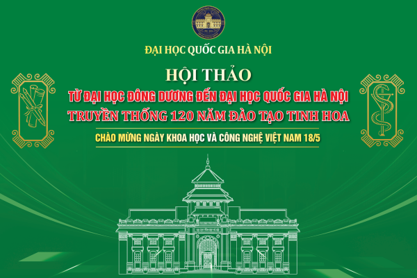 Hội thảo khoa học “Từ Đại học Đông Dương đến Đại học Quốc gia Hà Nội: Truyền thống 120 năm đào tạo tinh hoa"