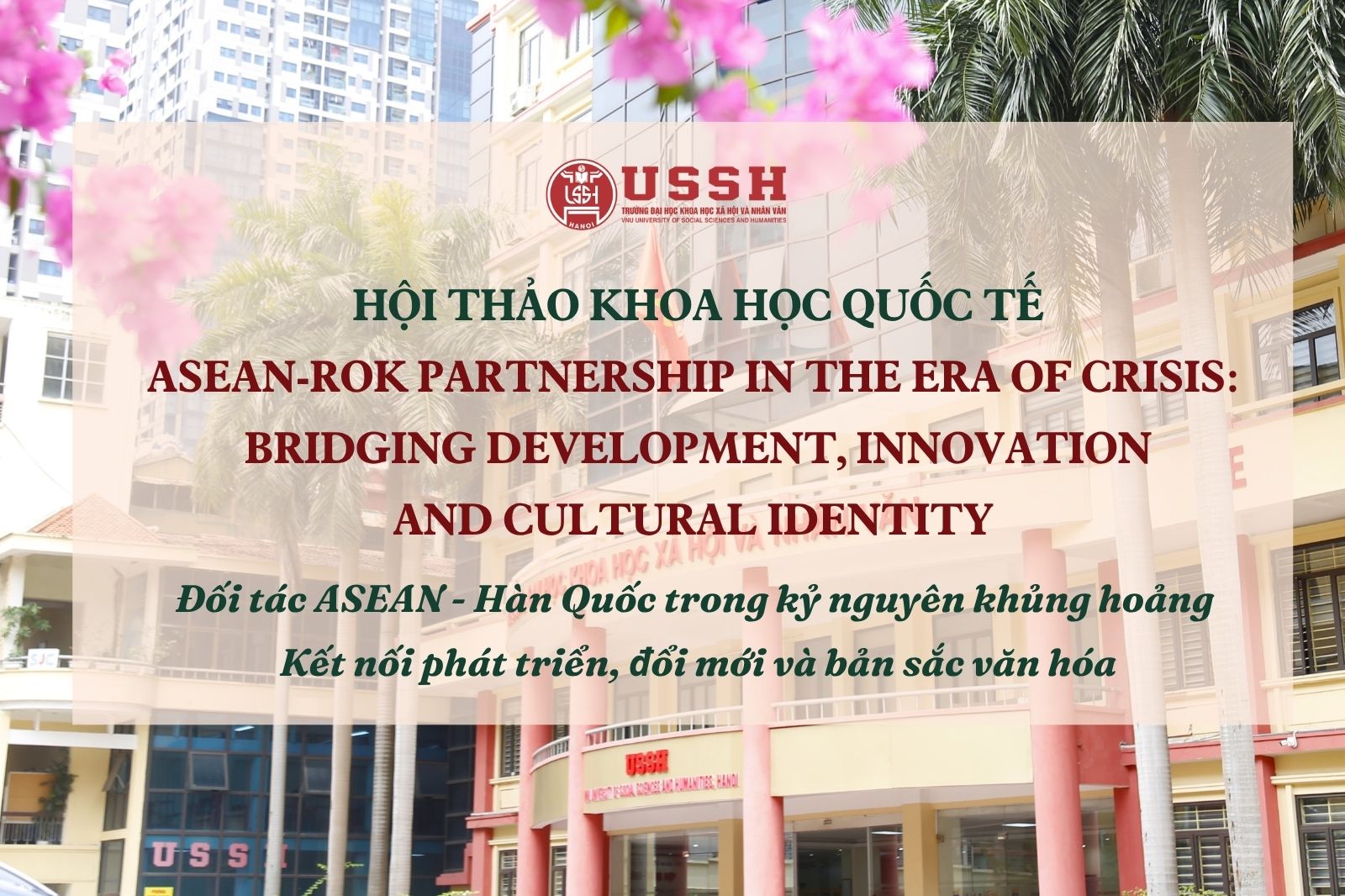 Hội thảo khoa học quốc tế: Đối tác ASEAN - Hàn Quốc trong kỷ nguyên  khủng hoảng  Kết nối phát triển, đổi mới và bản sắc văn hóa
