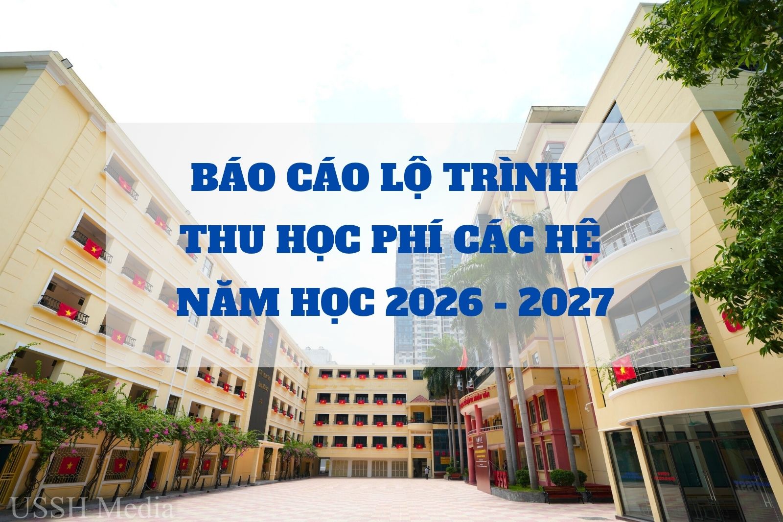 Báo cáo lộ trình thu học phí các hệ năm học 2026 - 2027