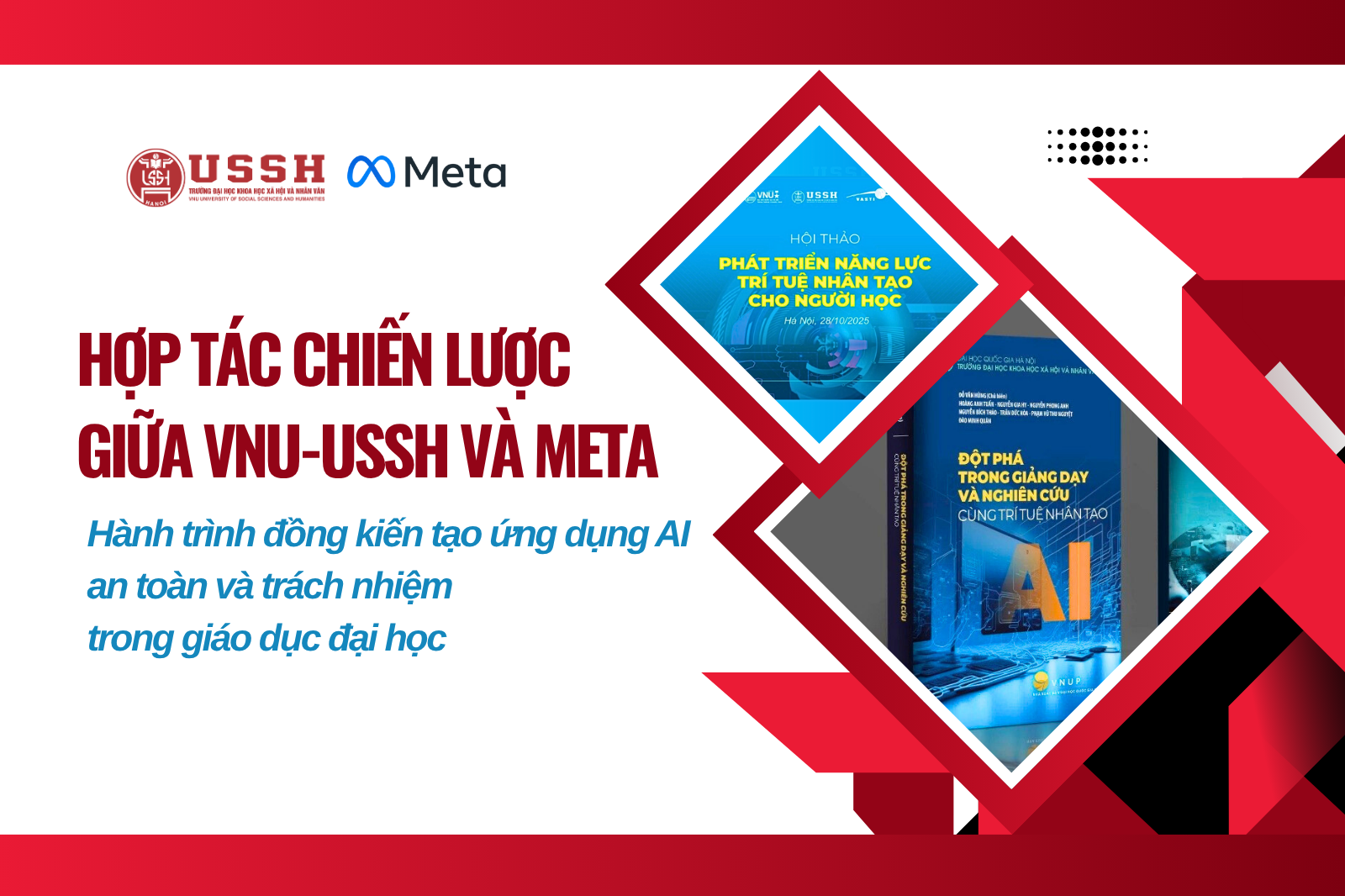 Hợp tác chiến lược giữa USSH và Meta: Hành trình đồng kiến tạo ứng dụng AI an toàn và trách nhiệm trong giáo dục đại học