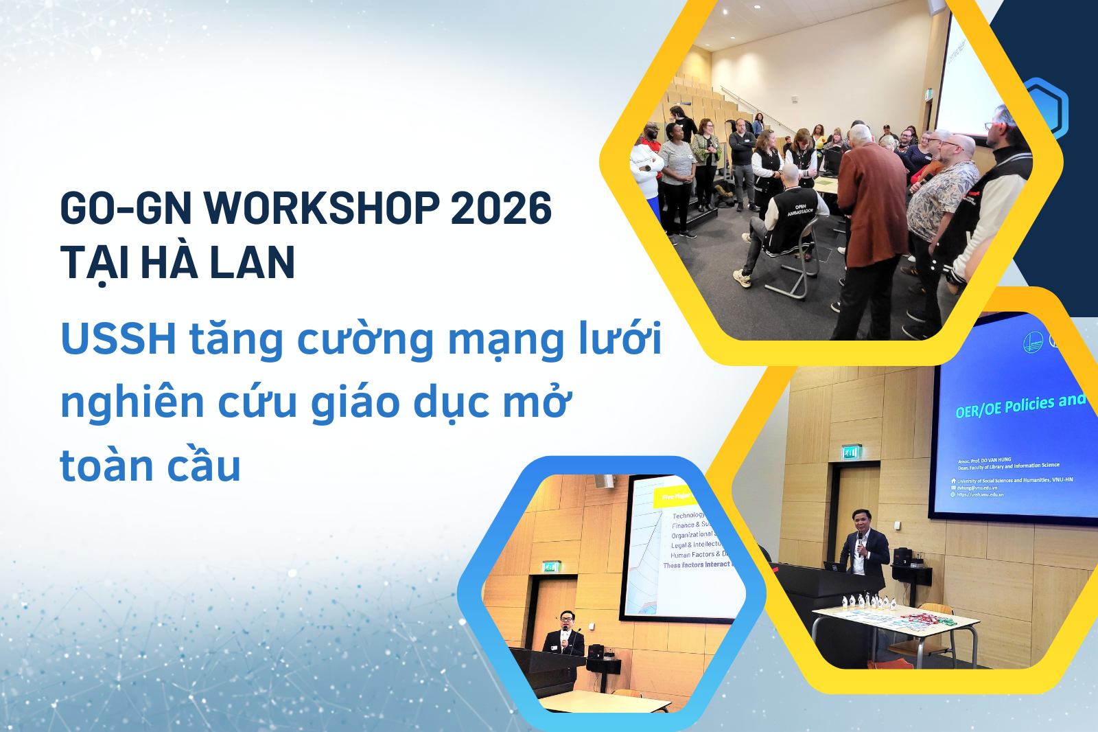 GO-GN Workshop 2026 tại Hà Lan: Tăng cường mạng lưới nghiên cứu giáo dục mở toàn cầu, khẳng định dấu ấn USSH