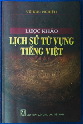 Đọc sách: Lược khảo lịch sử từ vựng tiếng Việt
