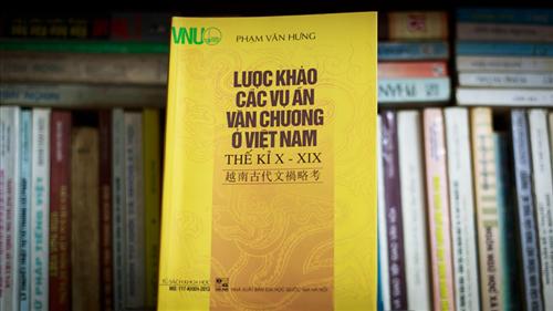 Giới thiệu sách “Lược khảo các vụ án văn chương ở Việt Nam thế kỉ X-XIX”