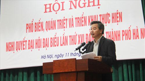 Phổ biến, quán triệt và triển khai thực hiện Nghị quyết Đại hội đại biểu lần thứ XVI Đảng bộ Thành phố Hà Nội
