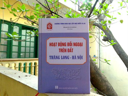 Công trình đạt giải thưởng KHCN ĐHQGHN: “Hoạt động đối ngoại trên đất Thăng Long - Hà Nội”