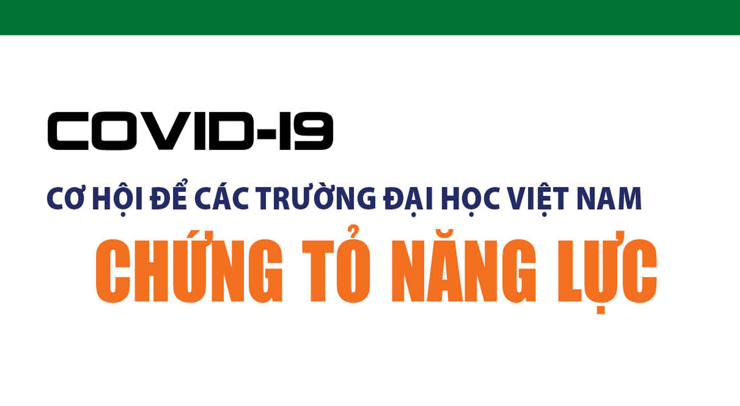 Covid-19: Cơ hội để các trường đại học Việt Nam chứng tỏ năng lực