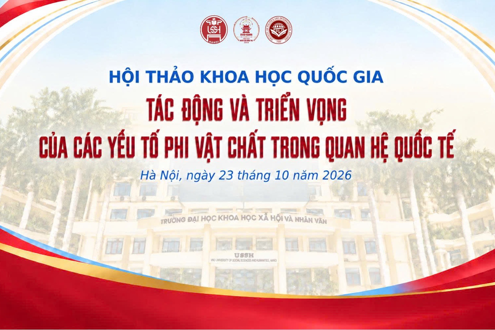 Thông tin Hội thảo khoa học Quốc gia: Tác động và triển vọng của các yếu tố phi vật chất trong quan hệ quốc tế
