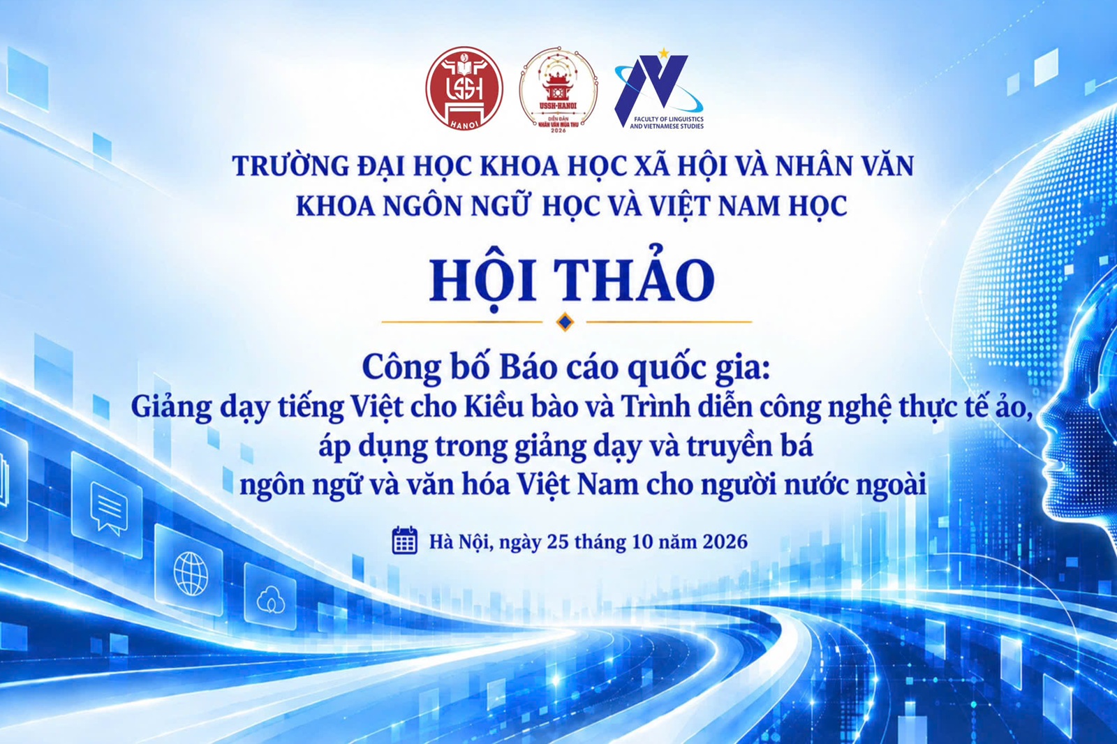 Hội thảo khoa học quốc tế: Giảng dạy tiếng Việt cho Kiều bào và  Trình diễn công nghệ thực tế ảo, áp dụng trong giảng dạy và truyền bá ngôn ngữ và văn hóa Việt Nam cho người nước ngoài