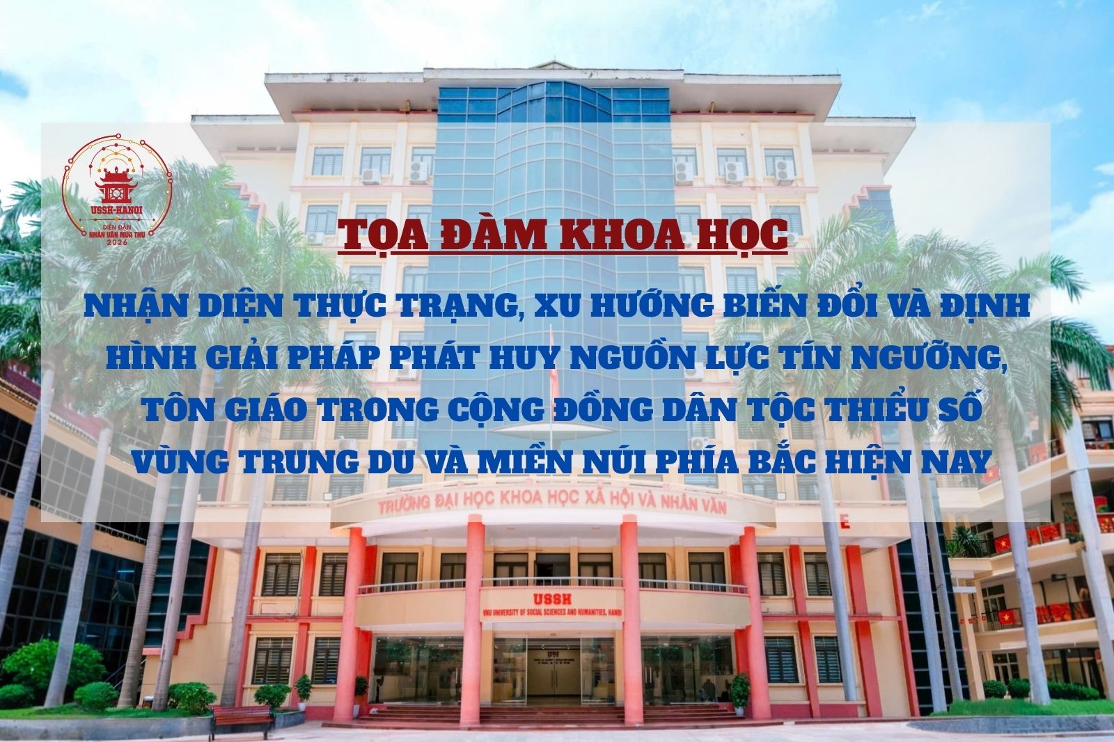 Tọa đàm khoa học: Nhận diện thực trạng, xu hướng biến đổi và định hình giải pháp phát huy nguồn lực tín ngưỡng, tôn giáo trong cộng đồng dân tộc thiểu số vùng trung du và miền núi phía Bắc hiện nay