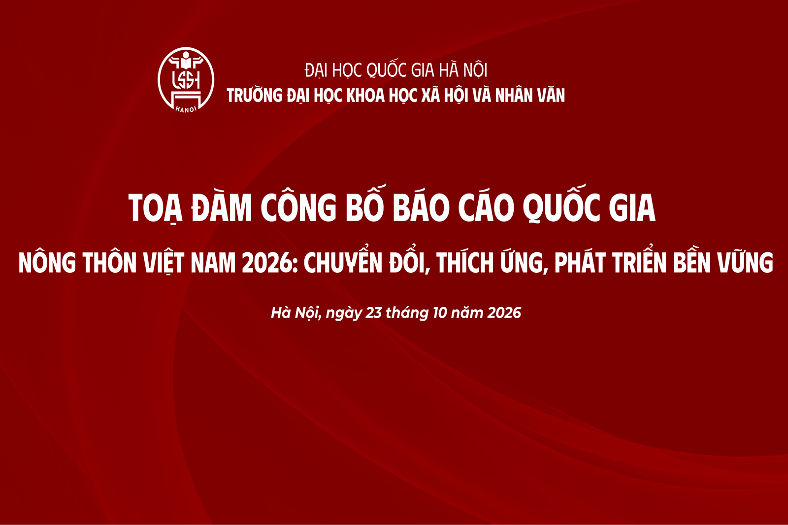 Tọa đàm khoa học “Công bố Báo cáo quốc gia Nông thôn Việt Nam 2026: Chuyển đổi, thích ứng và phát triển bền vững”
